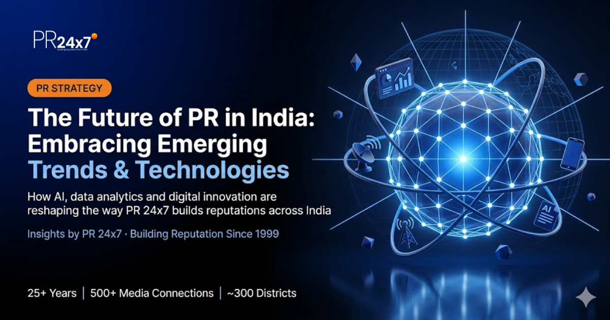 The Future of PR in India: Embracing Emerging Trends and Technologies ...
